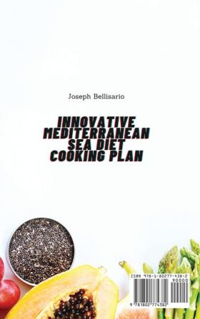 Innovative Mediterranean Sea Diet Cooking Plan: Better Meals Thanks to These Mediterranean Recipes