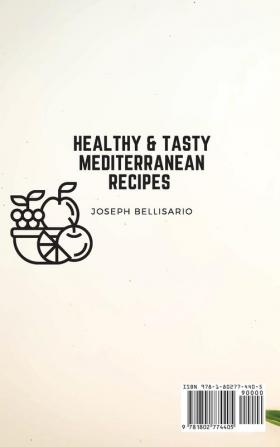 Healthy & Tasty Mediterranean Recipes: A Full Collection of Healthy Mediterranean Dishes