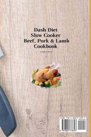 Dash Diet Slow Cooker Beef Pork & Lamb Cookbook: New Ideas for Tasty Meals