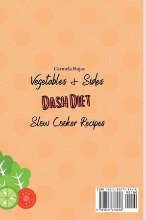 Vegetables & Sides Dash Diet Slow Cooker Recipes: Healthy & Fit Every Day with These Recipes