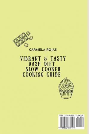 Vibrant & Tasty Dash Diet Slow Cooker Cooking Guide: Need New Recipes? Try This Innovative Cookbook