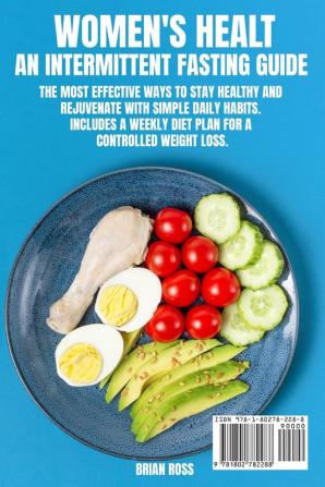 Women's Healt: The most effective ways to stay healthy and rejuvenate with simple daily habits. Includes a Weekly Diet Plan for a Controlled Weight Loss. June 2021 Edition