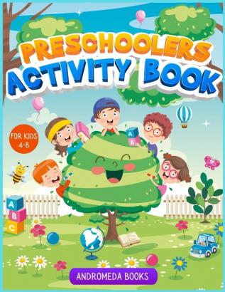 Preschoolers Activity Book for kids 4-8: A coloring book with scissors skills connect the dots and dot markers activities for children