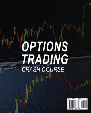 Options Trading Crash Course: The Complete Crash Course To Learn How Investing And Making Money Online with Trading Options in 7 Days or Less!: 2 (Business)