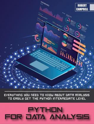 Python for Data Analysis: Everything you Need to Know About Data Analysis to Easily Get the Python Intermediate Level.: 2A (Programming)