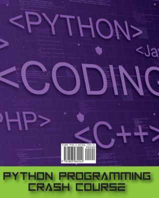 Python Programming Crash Course: A Crash Course Guide to Learn Programming Python all you Need to Learn for Introducing you in the Programming World.: 3