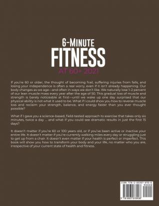 6-Minute Fitness at 60+ 2021: Step by step Guide to doing simple home exercises to recover strength balance and Energy in 15 days