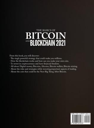 The Basics of Bitcoin and Blockchain 2021: Basics of Cryptocurrency for the Beginners