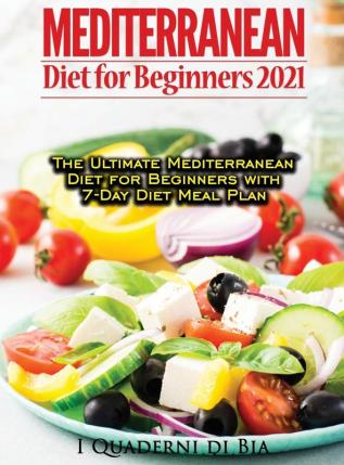 Mediterranean Diet For Beginners: Top Health And Delicious Mediterranean Diet Recipes To Lose Weight Get Lean And Feel Amazing