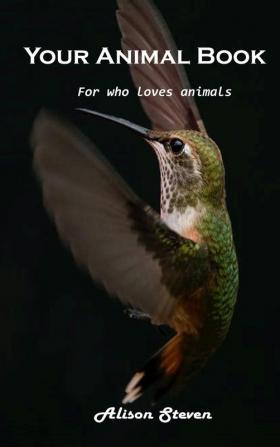 Your Animal Book: For who loves animals