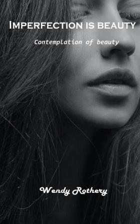 Imperfection is beauty: Contemplation of beauty