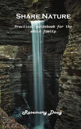 Share Nature: Practical guidebook for the whole family