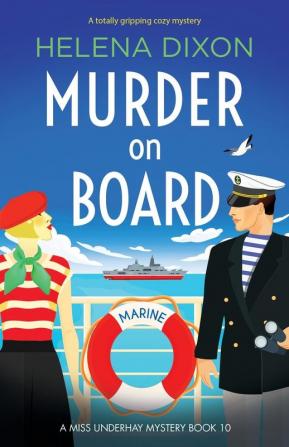 Murder on Board: A totally gripping cozy mystery: 10 (A Miss Underhay Mystery)