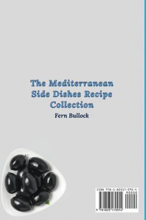 The Mediterranean Side Dishes Recipe Collection: Healthy and Tasty Side Dishes to Boost Your Appetite and Manage Your Weight