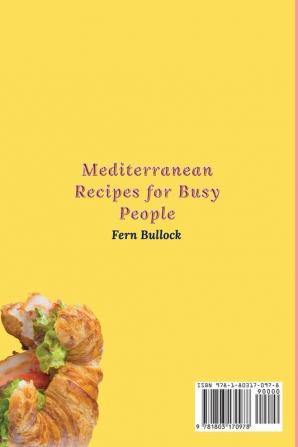 Mediterranean Recipes for Busy People: Quick and Easy Mediterranean Recipes to Boost Your Meals and Save Time