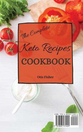 The Complete Keto Recipes Cookbook: Quick and Easy Recipes To Boost Your Brain and Improve Your Health