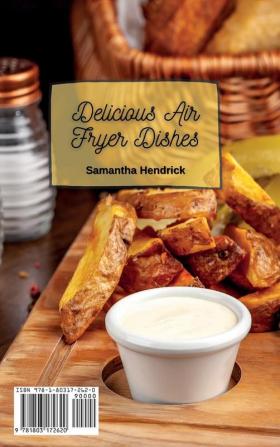 Delicious Air Fryer Dishes: A Collection of Air Fryer Recipes for Super Tasty Everyday Meals