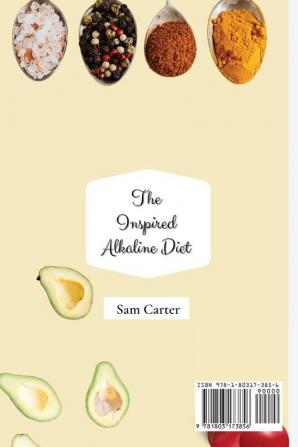 The Inspired Alkaline Diet: Easy Alkaline Recipes to Boost your Diet