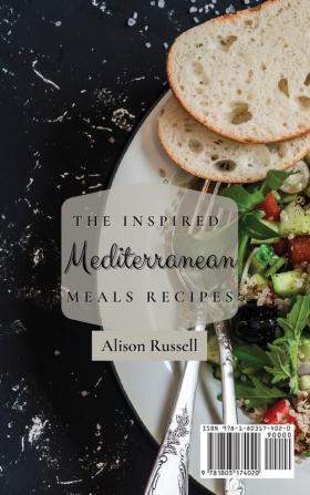 The Inspired Mediterranean Meals Recipes: Super Simple Everyday Delicious Recipes To Boost Your Brain