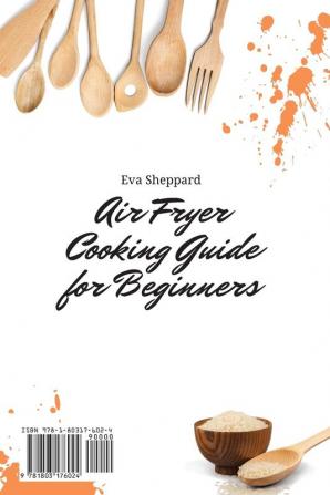 Air Fryer Cooking Guide for Beginners: Boost Your Metabolism and Enjoy Your Meals with Incredibly Tasty Air Fryer Dishes