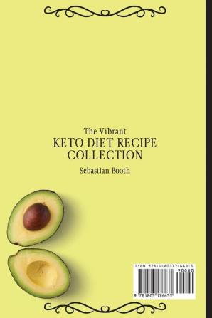 The Vibrant Keto Diet Recipe Collection: Healthy and Tasty Keto Recipes to Avoid Carbohydrates and Manage Your Weight