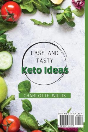 Easy and Tasty Keto Ideas: Recipes for rapid weight loss and healthier eating habits