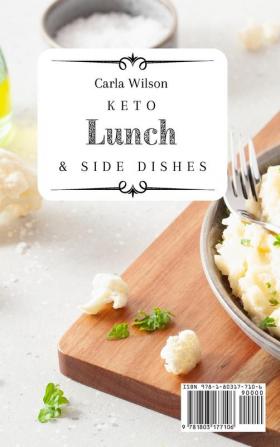 Keto Lunch and Side Dishes: A Vibrant Collection of Daily Keto Recipes for a Healthy Diet