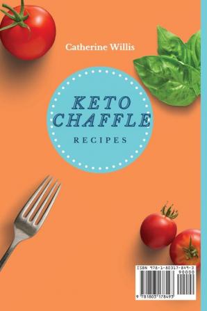 Keto Chaffle Recipes: 50 Fast Simple and Tasty Recipes to Burn Fat and Activate your Metabolism