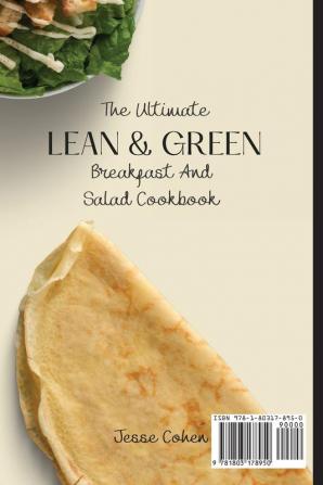 The Ultimate Lean & Green Breakfast And Salad Cookbook: Delicious Lean & Green Breakfast And Salad Recipes For Beginners