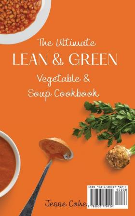 The Ultimate Lean & Green Vegetable & Soup Cookbook: Delicious Lean & Green Vegetable & Soup Recipes For Everyone