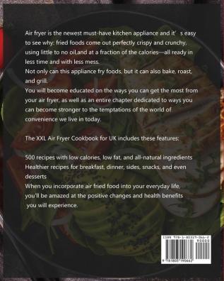 The XXL Air Fryer Cookbook for UK: 500 Crispy Easy Healthy and Delicious Recipes for the Whole Year incl. Desserts and Side Dishes