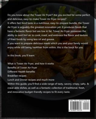 The UK Tower Air Fryer Cookbook For Beginners: 250 Quick and Delicious Recipes for Your Tower Air Fryer