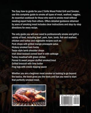 The Easy Z Grills Wood Pellet Grill And Smoker Cookbook: The Best 550 Delicious And Step-by-Step Recipes For Smoking And Grilling