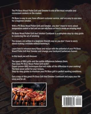 Pit Boss Wood Pellet Grill and Smoker Cookbook For Beginners: A Complete Guide to Master your Wood Pellet Smoker and Grill. Smoke Meat Bake or Roast Like a Chef