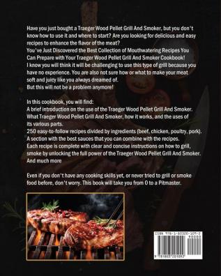 The Tasty Traeger Wood Pellet Grill And Smoker Cookbook: 250 Complete Delicious And Cheap Recipes To Leave Your Guests Amazed