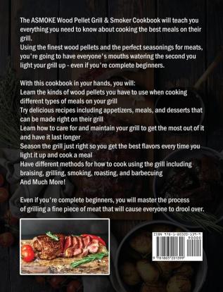 The Easy ASMOKE Wood Pellet Grill & Smoker Cookbook: The Delicious And Tasty Recipes For All the Outdoor Griddle And Smoker