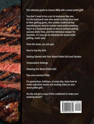 The Delicious Cuisinart Wood Pellet Grill and Smoker Cookbook: A Complete Guide to Master your Wood Pellet Smoker and Grill. Tasty Affordable Easy and Delicious Recipes for the Perfect BBQ