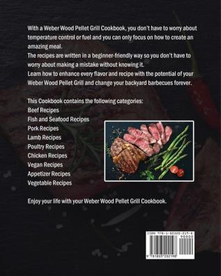 The Amazing Weber Wood Pellet Grill Cookbook: Over 200 Easy And Delicious Recipes To Master Your Weber Wood Pellet Grill