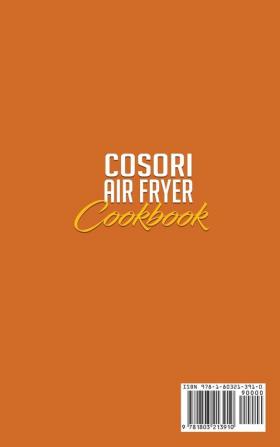 Cosori Air Fryer Cookbook: The Latest Most-Wanted Air Fryer Recipes that Anyone can Cook at Home