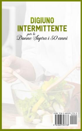 Digiuno Intermittente per le Donne Sopra i 50 Anni: Come perdere peso e bruciare i grassi dopo la menopausa con un metodo scientifico del metabolismo ... Intermittent Fasting (Italian Version)