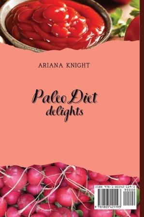 Paleo Diet Delights: Satisfy your palate with simplicity taste and healthy food