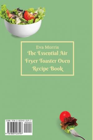 The Essential Air Fryer Toaster Oven Recipe Book: A Complete Collection Of Side Dishes to Boost Your Air Fryer Toaster Oven Meals