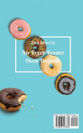 Air Fryer Toaster Oven Desserts: Quick And Refreshing Desserts To Enjoy Your Diet And Boost Your Metabolism