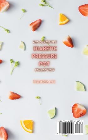 The Definitive Diabetic Pressure Pot Collection: A Set of Mouth-Watering Recipes for Delicious Diabetic Meals