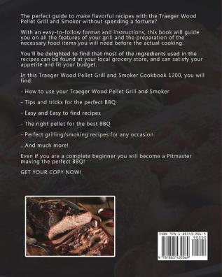 Traeger Wood Pellet Grill and Smoker Cookbook 1200: 1200 Days Tasty and Flavorful Recipes for Your Wood Pellet Grill and Smoker Including Tips and Techniques Used for the Perfect BBQ