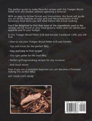 Traeger Wood Pellet Grill and Smoker Cookbook 1200: 1200 Days Tasty and Flavorful Recipes for Your Wood Pellet Grill and Smoker Including Tips and Techniques Used for the Perfect BBQ