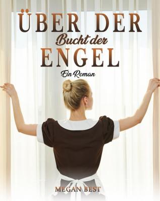 Über der Bucht der Engel: Ein Roman