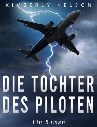 Die Tochter des Piloten: Ein Roman