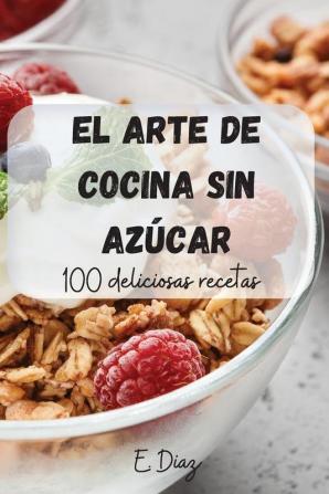 El Arte de Cocina Sin Azucar