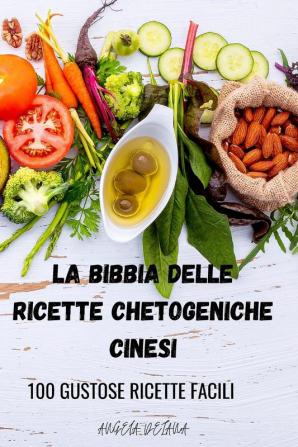 La Bibbia Delle Ricette Chetogeniche Cinesi